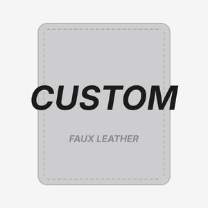Custom Faux Leather