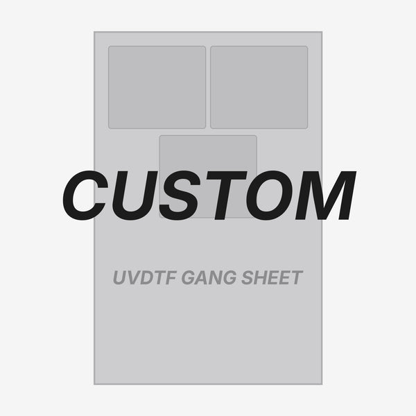 Custom UVDTF Gang Sheet